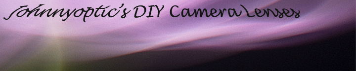 johnnyoptic's DIY Camera lenses